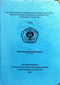 SKRIPSI THE EFFECTIVENESS COLLABORATIVE GROUP WORKSIN TEACHING OF SPEAKING TO THE FIRST YEAR STUDENTS OF MAN MAGELANG IN THE SCHOOL YEAR 2006/2007