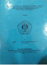 SKRIPSI THE EFFECTIVENESS OF CONTROLLED WRITING ACTIVITES IN TEACHING WRITING TO THE SECOND YEAR STUDENT OF SLTPK SANTA MARIA SAWANGAN MAGELANG IN THE SCHOOL YEAR 2001 - 2002