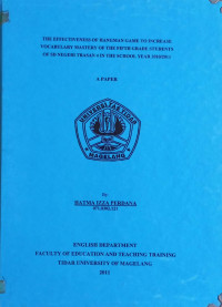 SKRIPSI THE EFFECTIVENESS OF HANGMAN GAME TO INCREASE VOCABULARY MASTERY OF THE FIFTH GRADE STUDENTS OF SD NEGERI TRASAN 4 IN THE SCHOOL YEAR 2010/2011