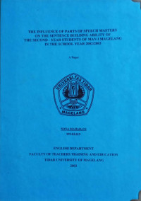 SKRIPSI THE INFLUENCE OF PARTS OF SPEECH MASTERY ON THE SENTENCE BUILDING ABILITY OF THE SECOND-YEAR STUDENTS OF MAN I MAGELANG IN THE SCHOOL YEAR 2002/2003