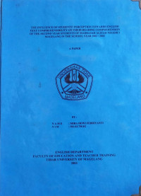 SKRIPSI THE INFLUENCE OF STUDENTS' PERCEPTION TOWARDS ENGLISH TEXT COMPREHENSIBILITY ON THEIR READING COMPREHENSION OF THE SECOND YEAR STUDENTS OF MADRASAH ALIYAH NEGERI 1 MAGELANG IN THE SCHOOL YEAR 2002/2003