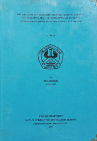 SKRIPSI THE INFLUENCE OF THE MASTERY OF WORD SEMANTIC MEANINGS ON THE READING SKILL OF THE SECOND YEAR STUDENTS OF SMA NEGERI 3 MAGELANG IN THE SCHOOL YEAR 2008/2009