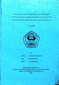 SKRIPSI THE INFLUENCE OF WATCHING ENGLISH MOVIES INTENSITY ON THE VOCABULARY MASTERY OF THE FIRST YEAR STUDENTS OF SLTP NEGERI 4 KOTA MAGELANG IN THE SCHOOL YEAR 2001/2002