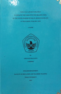 SKRIPSI USING SCAN AND RUN STRATEGY TO IMPROVE THE NARRATIVE TEXT READING SKILL OF THE TENTH GRADERS OF SMA EL SHADAI MAGELANG IN THE SCHOOL YEAR 2014/2015